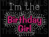 I Am the Birthday Girl T Shirt I 39 M the Birthday Girl Rhinestone Bling T Shirt Cute