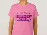 I M with the Birthday Girl Shirt I 39 M the Birthday Girl T Shirt Zazzle