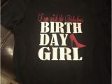 I M with the Birthday Girl Shirt I 39 M with the Birthday Girl Custom Shirt