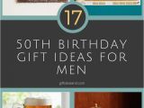 Ideas for 50th Birthday Gifts for Him 17 Good 50th Birthday Gift Ideas for Him Dads 50th