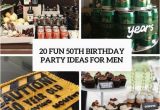 Ideas for 50th Birthday Gifts for Man Fun 50th Birthday Party Ideas for Men Cover Food