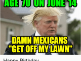 June Birthday Memes Age to On June 14 Get Offmy Lawn Happy Birthday Birthday