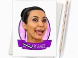 Kardashian Birthday Card 1000 Ideas About Funny Birthday Cards On Pinterest