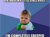 Little Sister Birthday Memes My Sister Calls Me Sings Happy Birthday In A Little Girls