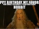 Lord Of the Rings Birthday Meme Happy Birthday My Favorite Hobbit Lord Of the Rings B