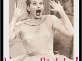 Lucy and Ethel Birthday Memes Birthday Quotes I Love Lucy Quotesgram