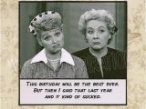 Lucy and Ethel Birthday Memes Lucy and Ethel Friend Quotes Quotesgram
