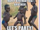 Older Brother Birthday Meme Funny Birthday Memes for Dad Mom Brother or Sister