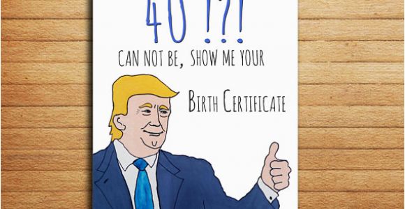 Personalised 40th Birthday Presents for Him 40th Birthday Card Donald Trump Card Birthday Gift for Him or