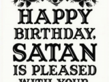 Satanic Birthday Cards Happy Birthday Satan is Pleased with Your Progress