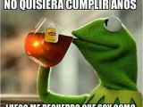 Spanish Birthday Meme Aveces No Quisiera Cumplir Anos Feliz Cumpleanos Happy