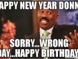 Steve Harvey Birthday Meme Happy New Year Donny sorry Wrong Day Happy Birthday