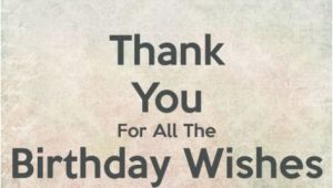 Thank U for Wishing Me Happy Birthday Quotes Thanking You for Birthday Messages