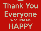 Thank You Everyone for Wishing Me A Happy Birthday Quotes Thank You Everyone Quotes Quotesgram