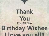 Thank You Everyone for Wishing Me A Happy Birthday Quotes Thanking You for Birthday Messages