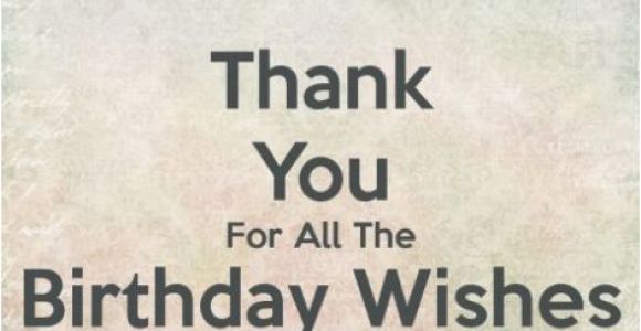 Thanks for Wishing Me Happy Birthday Quotes Thanking You for Birthday Messages