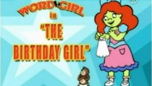 The Birthday Girl Wordgirl the Birthday Girl Episode Wordgirl Wiki Fandom