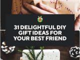 The Perfect Gift for Your Best Friend On Her Birthday 31 Delightful Diy Gift Ideas for Your Best Friend