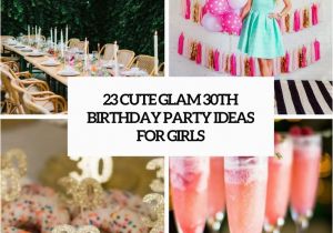 Unique Birthday Gifts for 30 Year Old Woman 23 Cute Glam 30th Birthday Party Ideas for Girls Shelterness