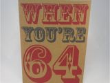 When You Re 64 Birthday Card when You 39 Re 64 Birthday Card by Glyn West Design