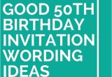 Wording for A 50th Birthday Invitation Invitation Wording 50th Birthday Invitations and Birthday